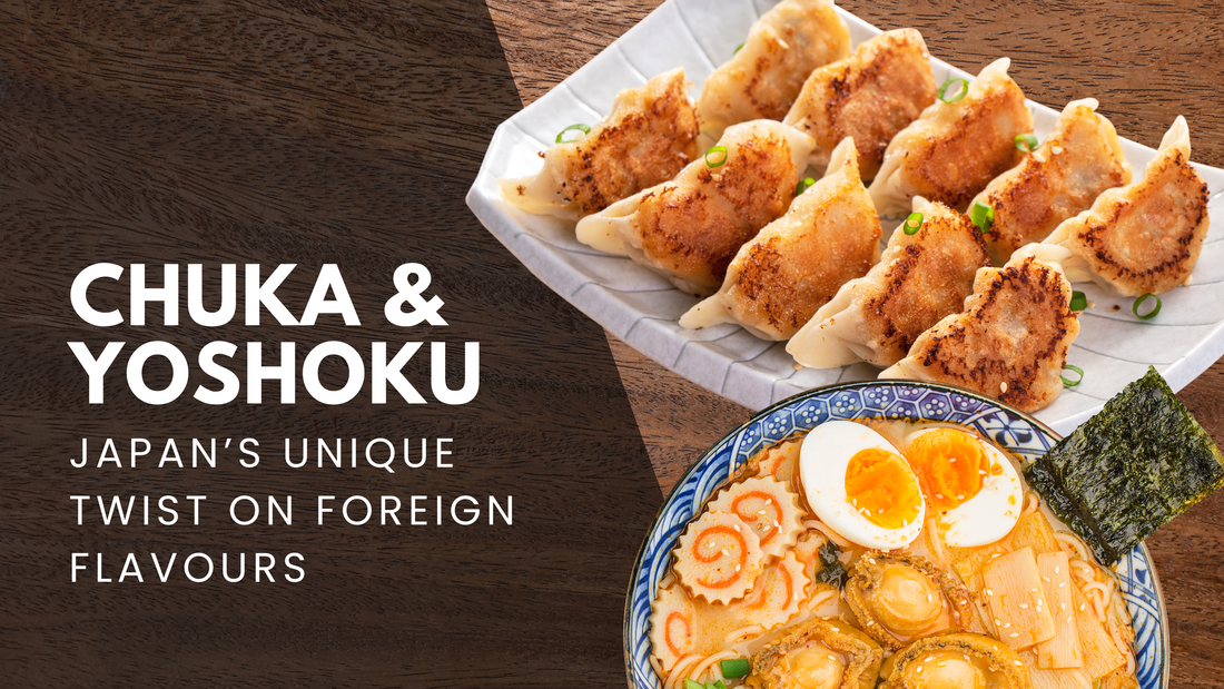 Chuka & Yoshoku: Japan’s Unique Twist on Foreign Flavours
