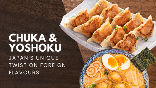 Chuka & Yoshoku: Japan’s Unique Twist on Foreign Flavours