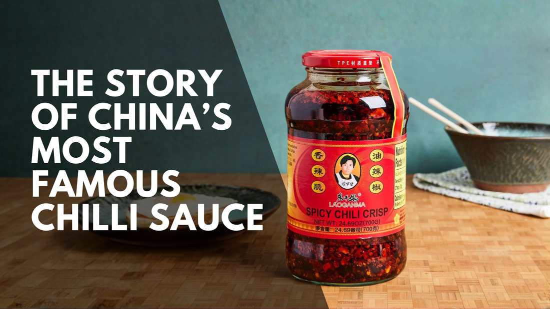 The Story of Lao Gan Ma: China’s Most Famous Chilli Sauce