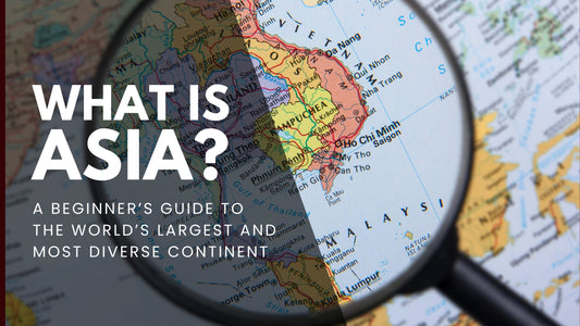 What Is Asia? A Beginner’s Guide to the World’s Largest and Most Diverse Continent